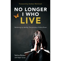 No Longer I Who Live: Reclaiming My Identity