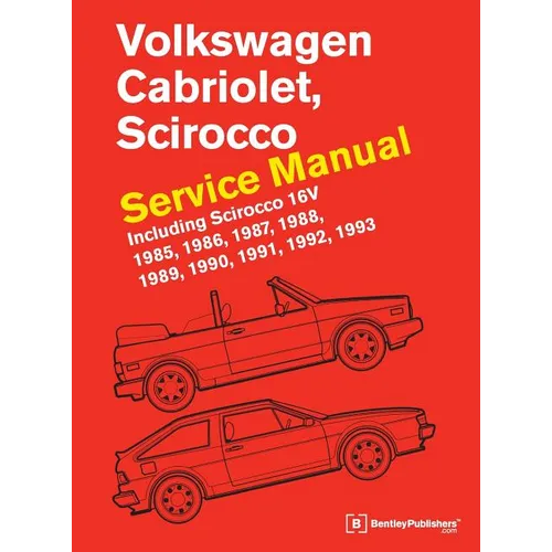 Volkswagen Cabriolet, Scirocco Service Manual: 1985, 1986, 1987, 1988, 1989, 1990, 1991, 1992, 1993: Including Scirocco 16v