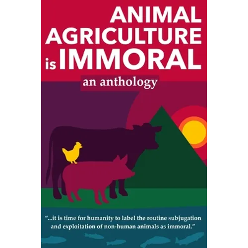 Animal Agriculture is Immoral
