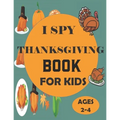 I Spy Thanksgiving Book for Kids Ages 2-4: A Fun Guessing Game and Coloring Activity Book for Little Kids - A Great Stocking Stuffer for Kids and Todd