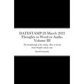 Datestamp: 28 March 2022 Thoughts to Word or Audio. Volume III: The breakthrough of the century. How to decode brain thoughts step by step. The defini