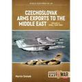 Czechoslovak Arms Exports to the Middle East: Volume 2 - Syria, 1948-1989