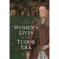 Women's Lives in the Tudor Era