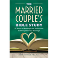 The Married Couple's Bible Study: 12 Weeks of Readings and Reflections to Strengthen Your Marriage