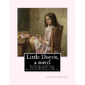 Little Dorrit, By Charles Dickens, H. K. Browne illustrator, and dedicted by Clarkson Stanfield, R. A.: Hablot Knight Browne (10 July 1815 - 8 July 18