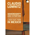 Sovereignty and Extortion: A New State Form in Mexico