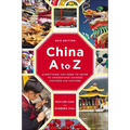 China A to Z: Everything You Need to Know to Understand Chinese Customs and Culture