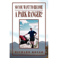 So You Want to Become a Park Ranger?