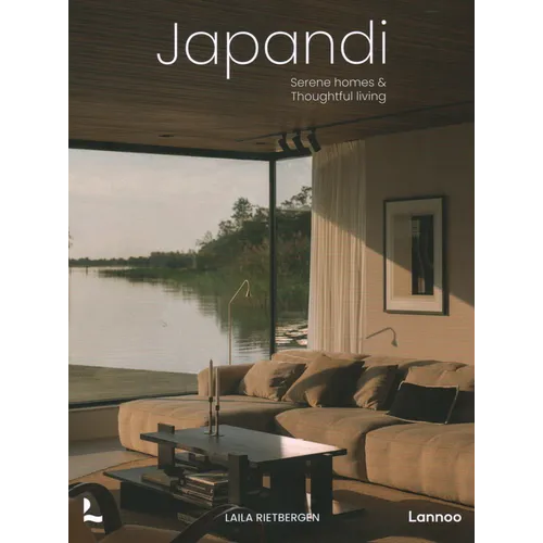 Japandi: Serene Homes and Thoughtful Living