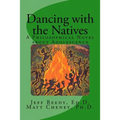 Dancing with the Natives: A Philosophical Novel about Adolescence