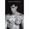 Seven Years of Skin: My Life As An 80s Male Exotic Dancer