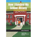 How I Handled My School Anxiety
