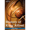 History of King Alfred of England: Makers of History