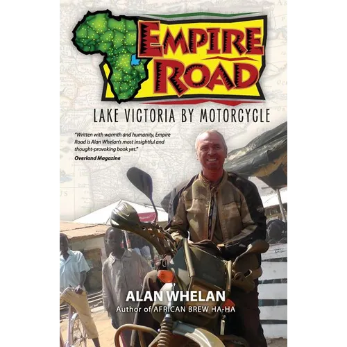 Empire Road - Lake Victoria by Motorcycle