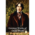 Greatest Works of Oscar Wilde (Deluxe Hardbound Edition)