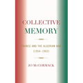 Collective Memory: France and the Algerian War (1954-62)