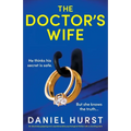 The Doctor's Wife: An absolutely gripping and unputdownable psychological thriller with a shocking twist