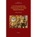 A Fundamental Theology of the Priesthood: Additional Perspectives; Volume 2