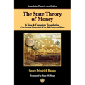 The State Theory of Money: A New & Complete Translation of the Greatest Masterpiece of the 20th Century on Money