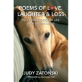 Poems of Love, Laughter and Loss plus True Stories of Life With Greyhounds