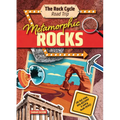 Metamorphic Rocks: Hit the Road and Discover a World That Rocks!