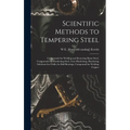 Scientific Methods to Tempering Steel; Compounds for Welding and Restoring Burnt Steel, Compounds for Hardening Steel, Case Hardening, Hardening Solut