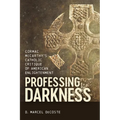 Professing Darkness: Cormac McCarthy's Catholic Critique of American Enlightenment
