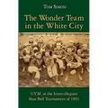 The Wonder Team in the White City: U.V.M. at the Intercollegiate Base Ball Tournament of 1893