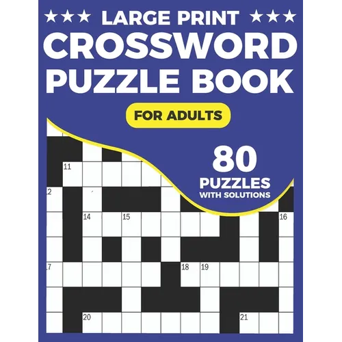 Crossword Puzzle Book For Adults: Great Crossword Book With 80 Large Print Puzzles Easy To Read For Adults and Seniors
