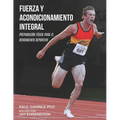 Fuerza y Acondicionamiento Integral: Preparación Física para el Rendimiento Deportivo (Edición en Español)