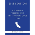 California Welfare and Institutions Code (1/4) (2018 Edition)