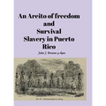 An Areito of Freedom and Survival: Slavery In Puerto Rico