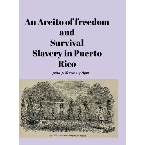 An Areito of Freedom and Survival: Slavery In Puerto Rico