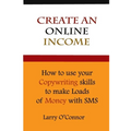 Online Income: How to Your Copywriting Skills to make loads of money with an SMS Campaign