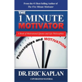 The 1 Minute Motivator: A Book of Motivational Quotes and Life Philosophies