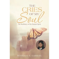 The Cries of My Soul: The Resiliency of the Human Spirit