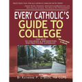 Every Catholic's Guide to College: The Best Colleges & Universities for Practicing Catholics, 2019
