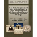 Ever Ready Incorporated and Mark Gilbert, Petitioners, V. Union Carbide Corporation. U.S. Supreme Court Transcript of Record with Supporting Pleadings