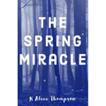The Spring Miracle