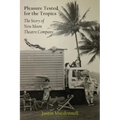 Pleasure Tested for the Tropics: The Story of New Moon Theatre Company