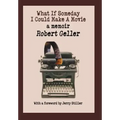 What If Someday I Could Make A Movie: a memoir