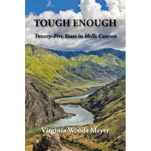 Tough Enough: Twenty-Five Years In Hells Canyon
