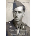 Fighting with Patton's Third Army: World War II Memoirs of George F. Threlfall