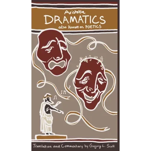 Aristotle DRAMATICS: also known as POETICS