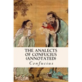 THE ANALECTS OF CONFUCIUS (annotated)