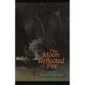 The Moon Reflected Fire