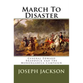 March To Disaster: General Edward Braddock and the Monongahela Campaign
