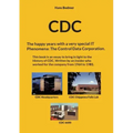 CDC: The happy years with a spectacular IT 'Phenomena': The Control Data Corporation.