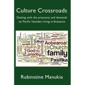 Culture Crossroads: Dealing with the Pressures and Demands on Pacific Islanders Living in Aotearoa