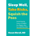 Sleep Well, Take Risks, Squish the Peas: Secrets from the Science of Toddlers for a Happier, More Successful Way of Life